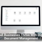 Small Businesses Thrive With Digital Document Management